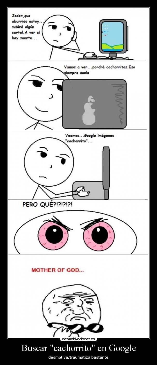 Buscar cachorrito en Google - desmotiva/traumatiza bastante.