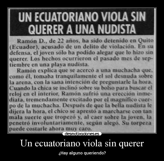 Un ecuatoriano viola sin querer - ¿Hay alguno queriendo?