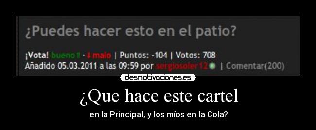 ¿Que hace este cartel - en la Principal, y los míos en la Cola?