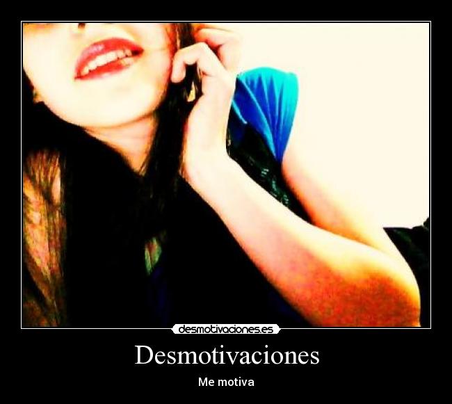 Desmotivaciones - Me motiva