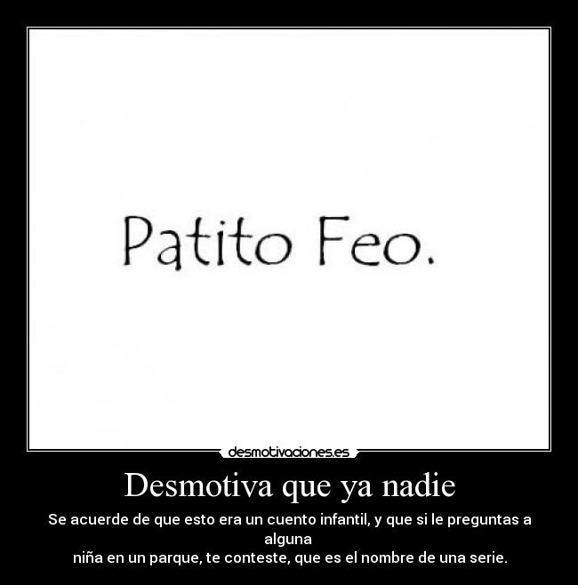 Desmotiva que ya nadie -