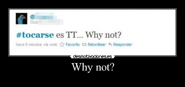 Why not? - 