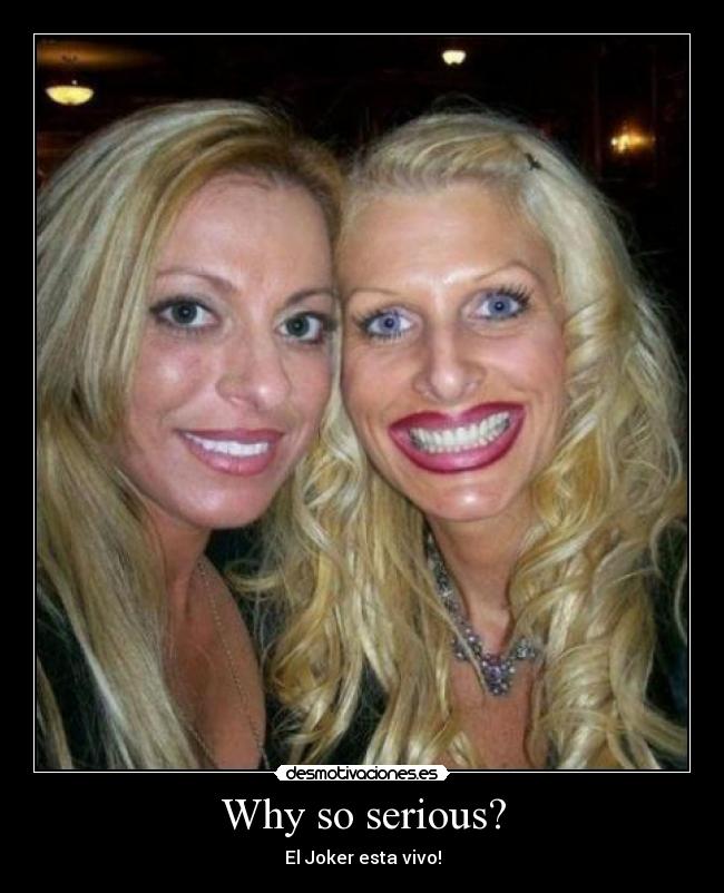 Why so serious? - 