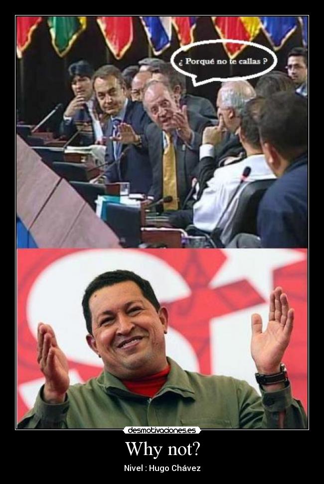 Why not? - Nivel : Hugo Chávez