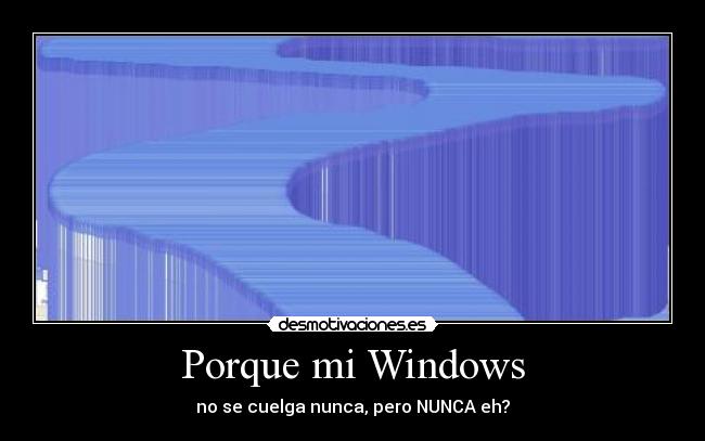 Porque mi Windows - 