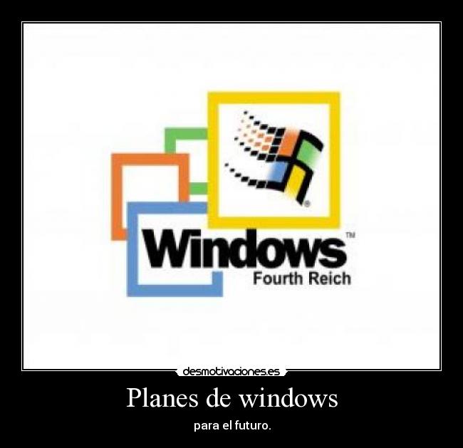 Planes de windows - para el futuro.