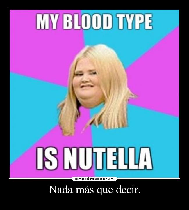 Nada más que decir. -