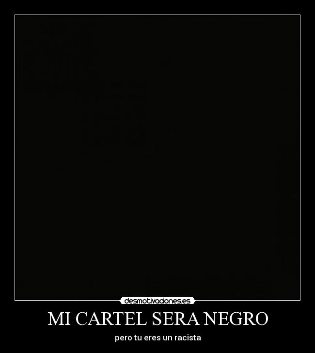 MI CARTEL SERA NEGRO -