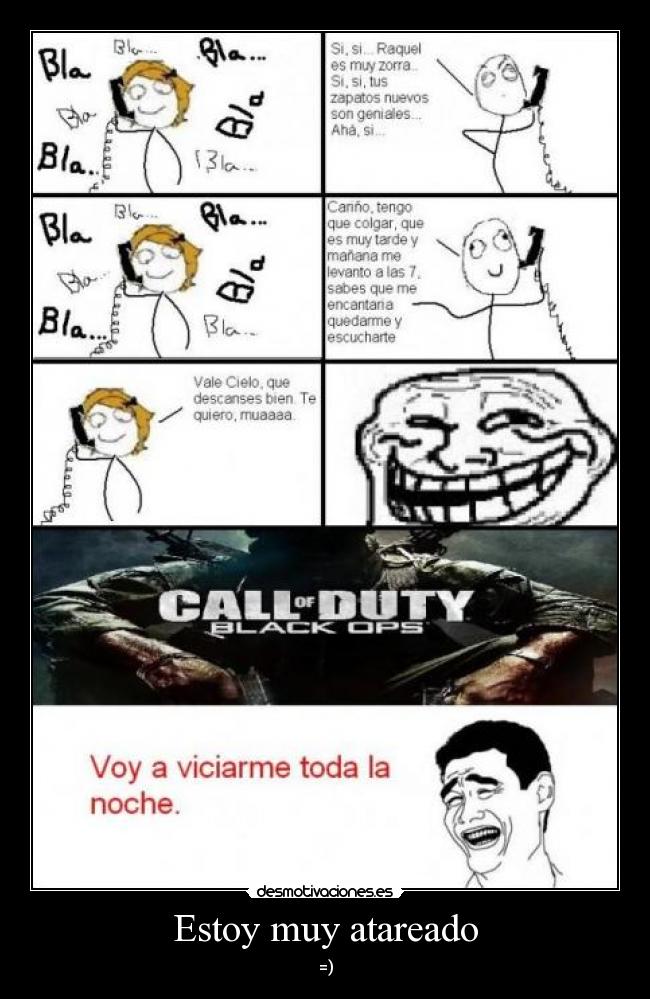 Estoy muy atareado - =)