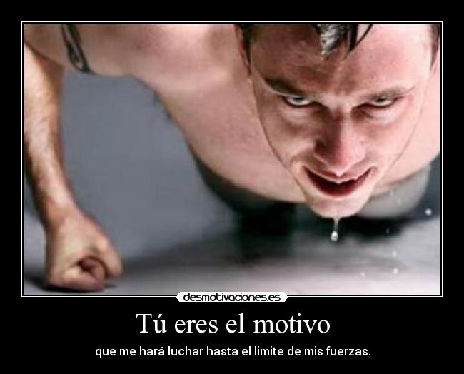 Tú eres el motivo -