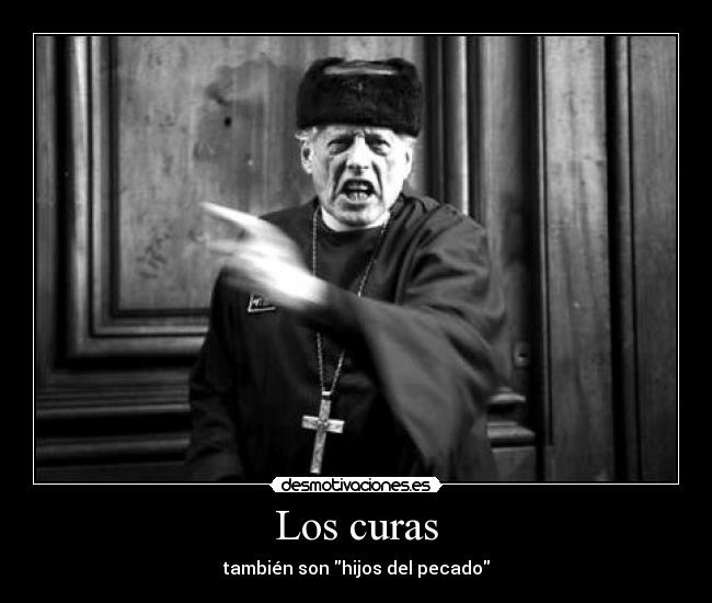 Los curas - también son hijos del pecado