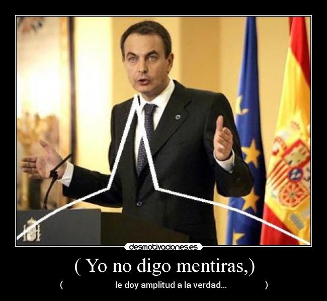( Yo no digo mentiras,) - (                          le doy amplitud a la verdad...                   )