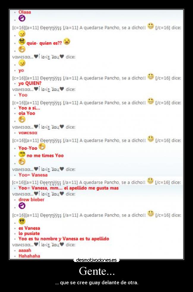 Gente... - ... que se cree guay delante de otra.