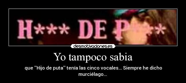 Yo tampoco sabia -