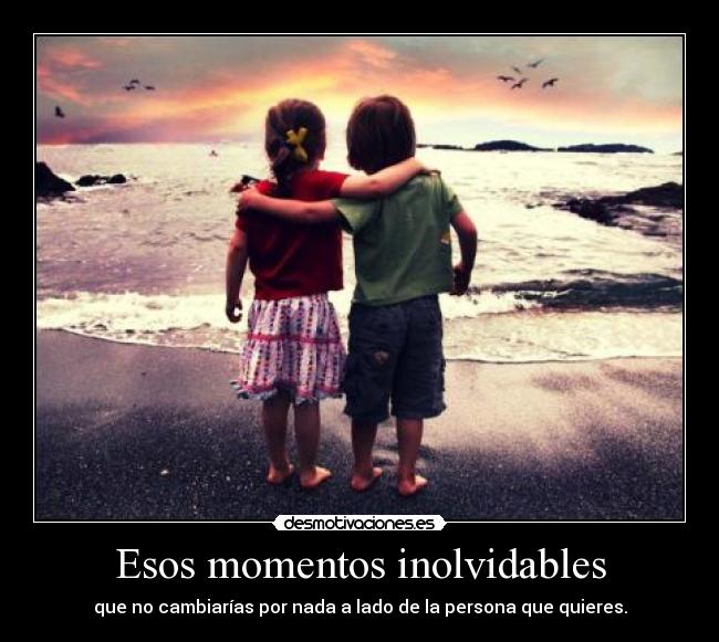 Esos momentos inolvidables -