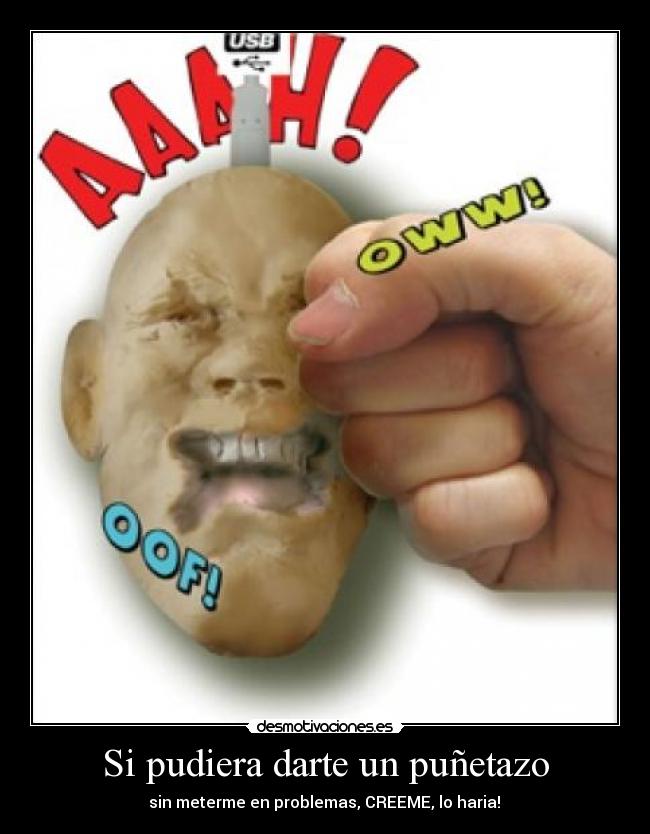 Si pudiera darte un puñetazo -