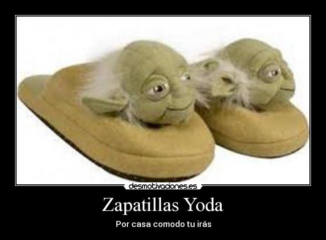 Zapatillas Yoda - Por casa comodo tu irás