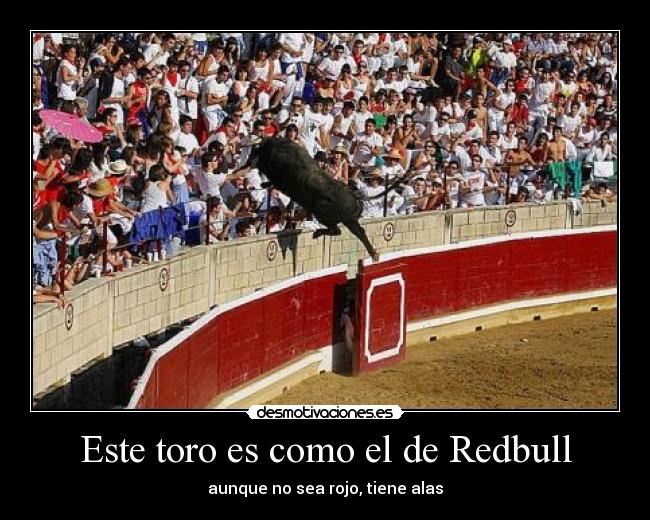 Este toro es como el de Redbull - 