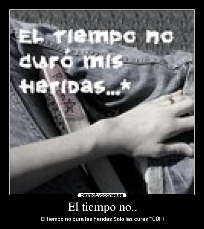 El tiempo no.. -