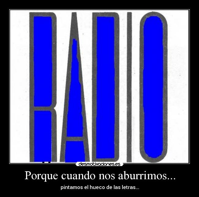 Porque cuando nos aburrimos... - pintamos el hueco de las letras...