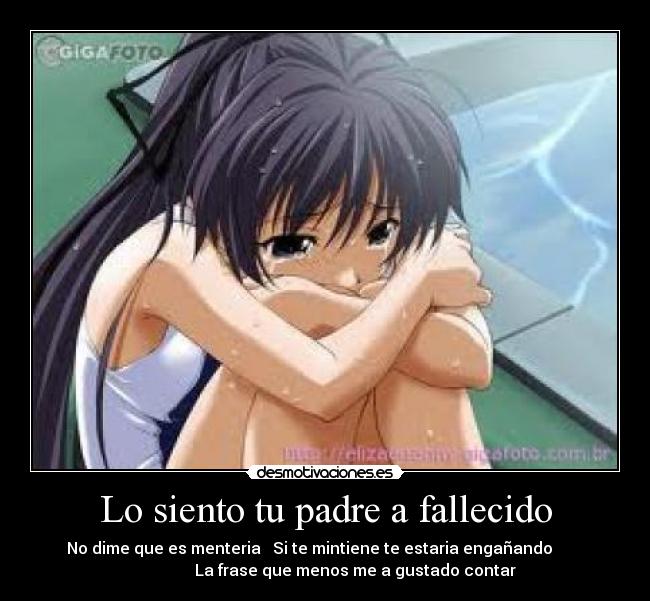 Lo siento tu padre a fallecido -