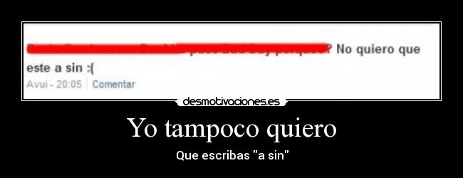 Yo tampoco quiero -