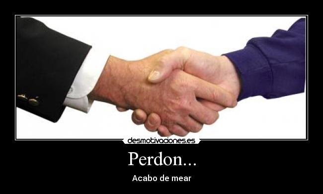 Perdon... -