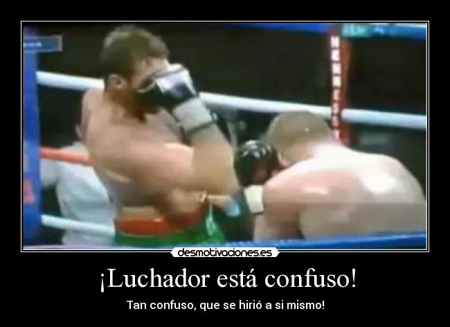 ¡Luchador está confuso! - Tan confuso, que se hirió a si mismo!