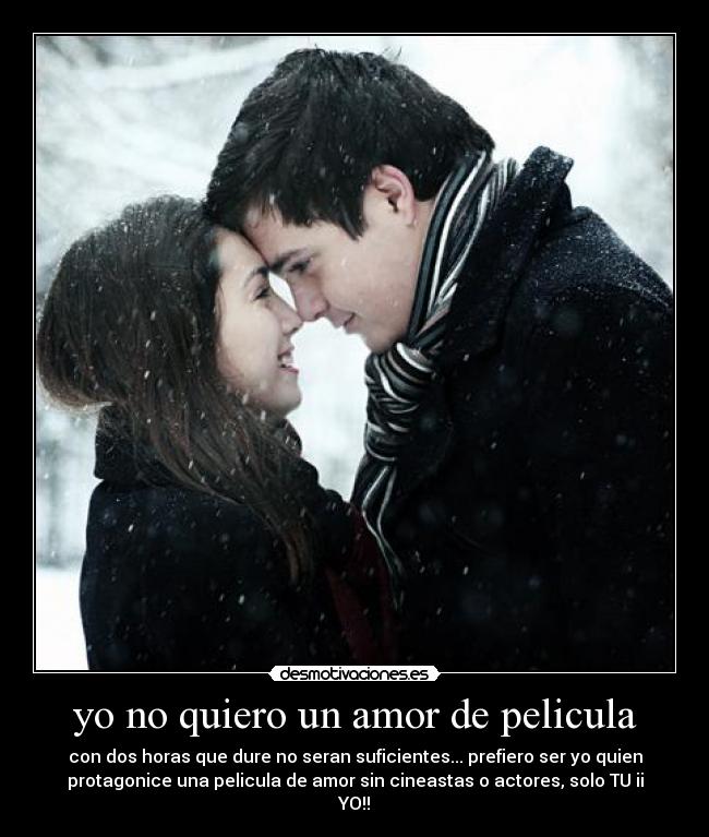 yo no quiero un amor de pelicula -