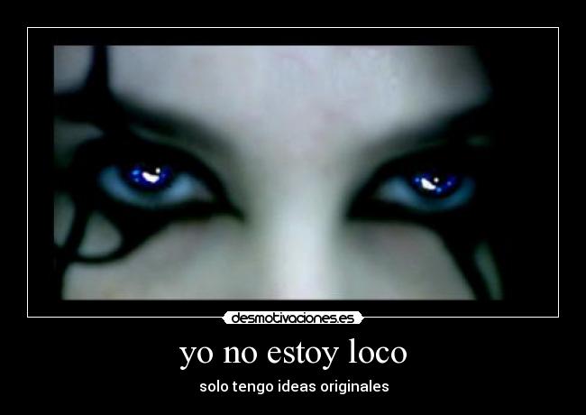 yo no estoy loco - 