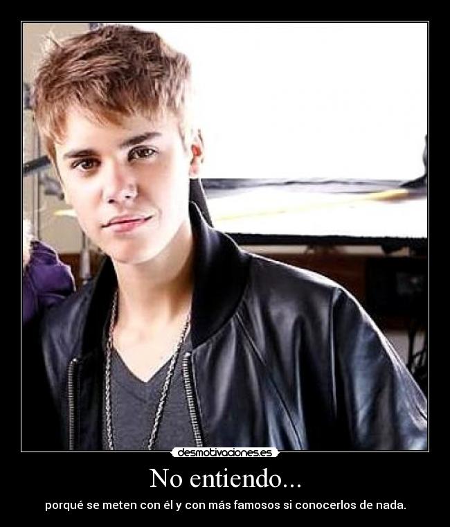 No entiendo... - porqué se meten con él y con más famosos si conocerlos de nada.