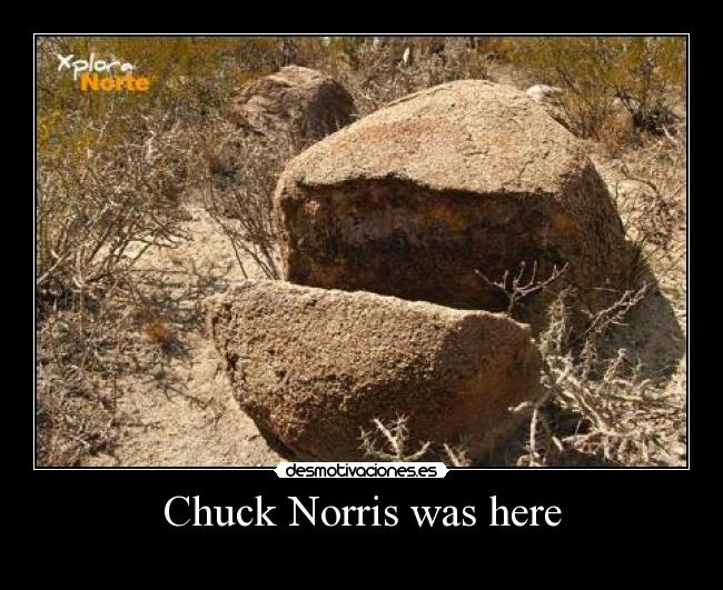 Chuck Norris was here -