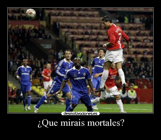 ¿Que mirais mortales? - 