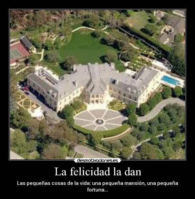 La felicidad la dan - 