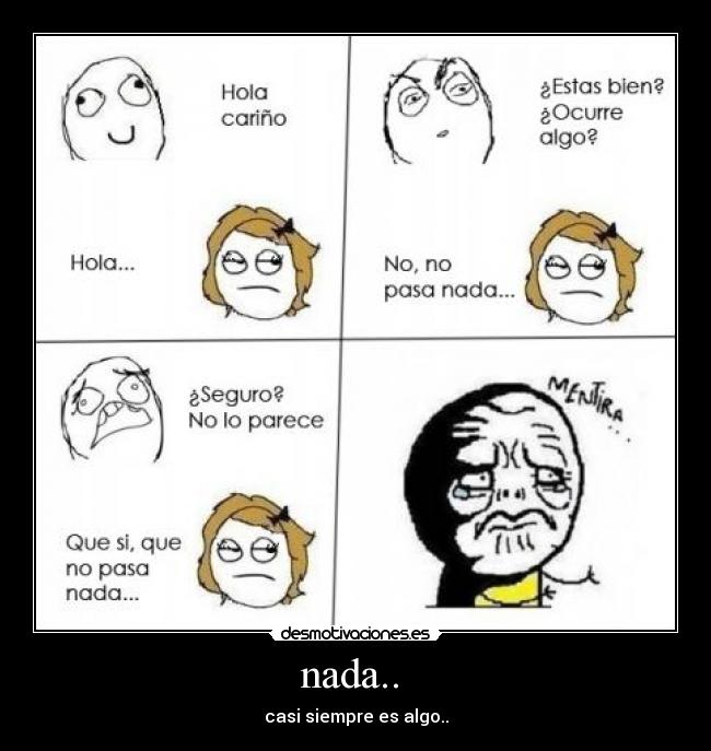 nada..  - casi siempre es algo..