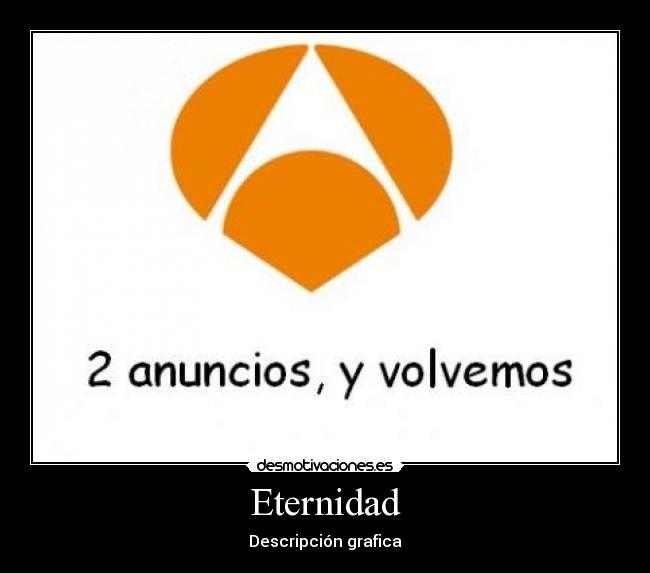 Eternidad - Descripción grafica