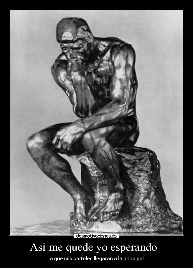 Asi me quede yo esperando   - a que mis carteles llegaran a la principal