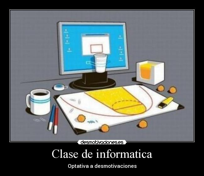 carteles clase informatica desmotivaciones