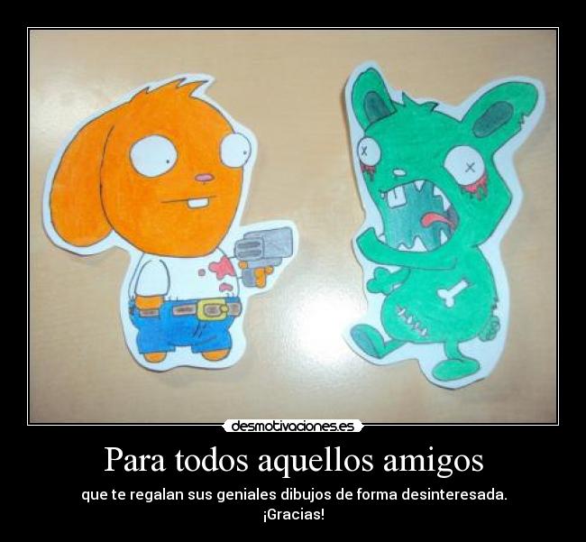 Para todos aquellos amigos - 