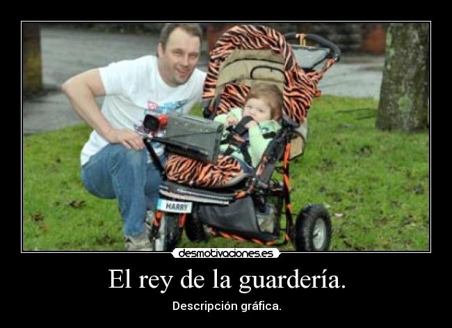 El rey de la guardería. - Descripción gráfica.