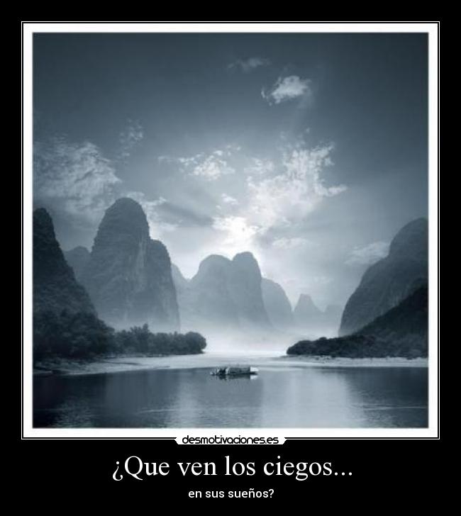 ¿Que ven los ciegos... - 