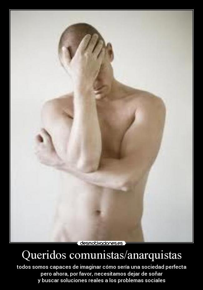 Queridos comunistas/anarquistas -