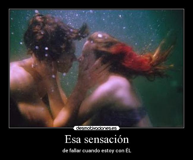 Esa sensación - de fallar cuando estoy con ÉL