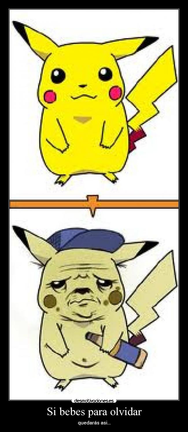 Si bebes para olvidar -