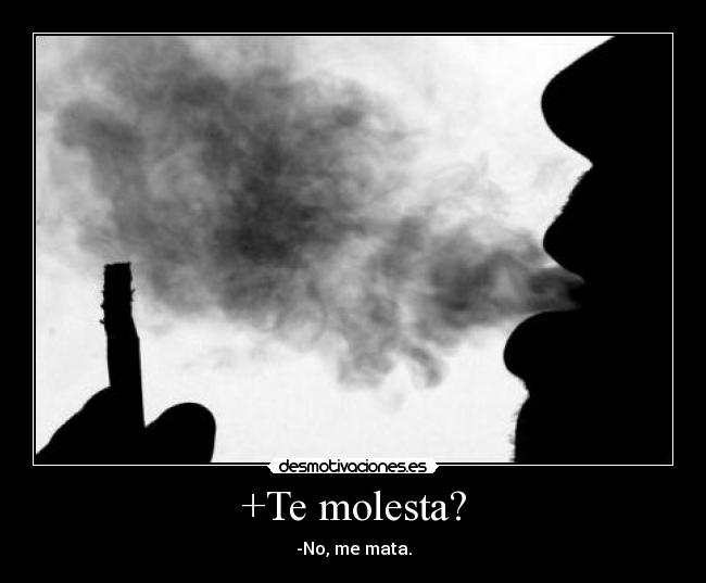 +Te molesta? - -No, me mata.