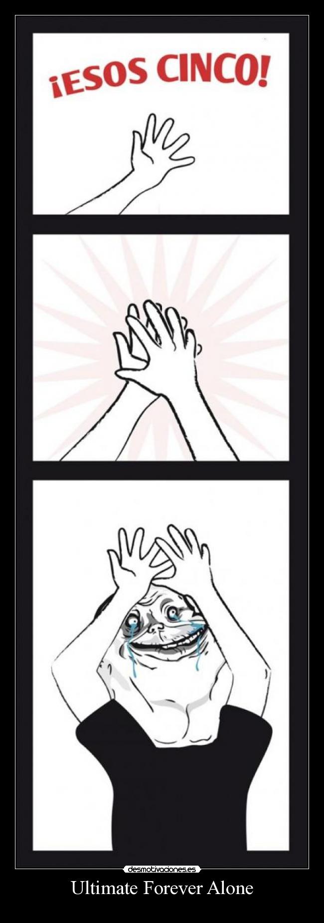 Ultimate Forever Alone -