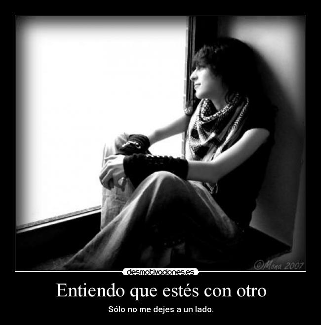 Entiendo que estés con otro - 