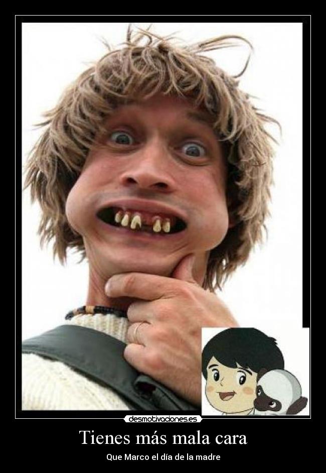 Tienes más mala cara - 