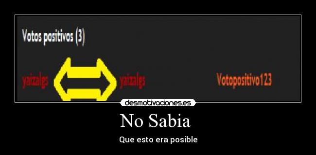 No Sabia - Que esto era posible