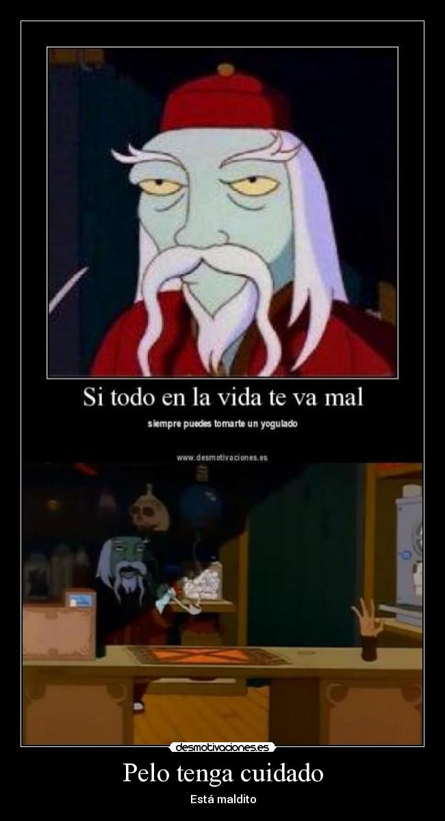 Pelo tenga cuidado - Está maldito
